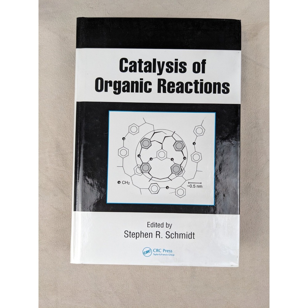 Catalysis of‎ Organic Reactions by Stephen R. Schmidt Hardcover Chemistry